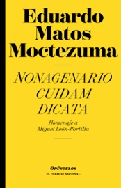 Nonagenario cuidam dicata Eduardo Matos Moctezuma