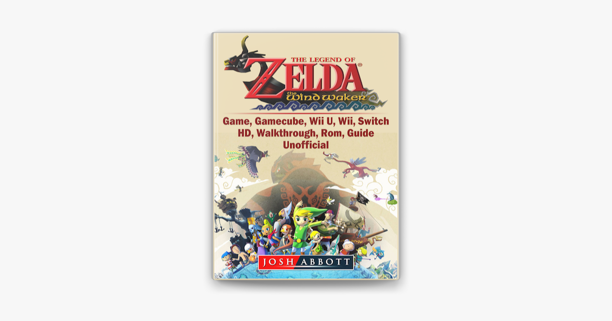 The Legend of Zelda The Wind Waker Game, Gamecube, Wii U, Wii, Switch, HD,  Walkthrough, Rom, Guide Unofficial on Apple Books