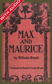 Max and Moritz (Enhanced) - Wilhelm Busch & Charles Timothy Brooks