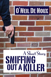 Sniffing out a Killer - O'Neil De Noux
