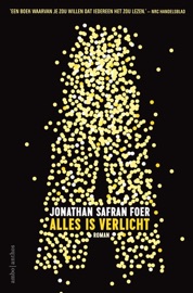Alles is verlicht - Jonathan Safran Foer