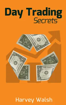 Day Trading Secrets by Harvey Walsh book