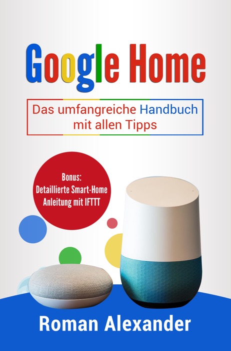 Google Home: Das umfangreiche Handbuch mit allen Tipps