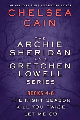 Read: The Archie Sheridan and Book Gretchen Lowell Series, Books 4-6
