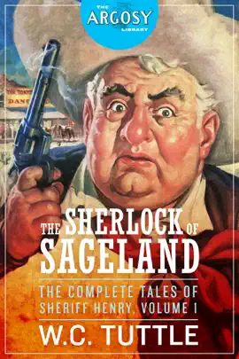 Read: The Sherlock of Sageland: The Complete Tales of Sheriff Henry, Volume Book 1 (The Argosy Library)