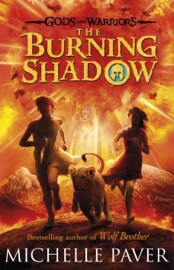 The Burning Shadow (Gods and Warriors Book 2) - Michelle Paver