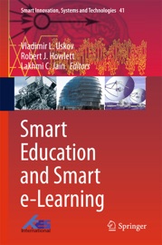 Smart Education and Smart e-Learning - Vladimir L. Uskov, Robert J. Howlett & Lakhmi C. Jain