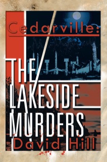 Cedarville: The Lakeside Murders by David Hill