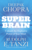 Super Brain - Dr. Deepak Chopra & Rudolph E. Tanzi