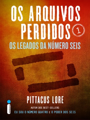 Capa do livro Os Arquivos Perdidos: Os Legados da Número Seis de Pittacus Lore