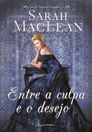 Entre a culpa e o desejo - Sarah MacLean
