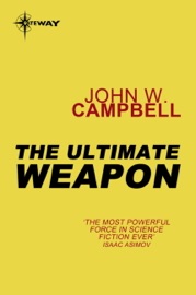 The Ultimate Weapon - John W. Campbell
