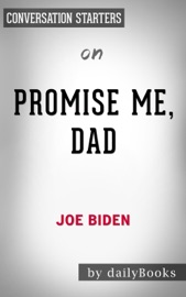 Promise Me, Dad: A Year of Hope, Hardship, and Purpose by Joe Biden: Conversation Starters