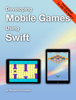 Developing Mobile Games Using Swift - Nikolaos Kechagias