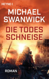 Die Todesschneise - Michael Swanwick