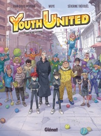 Youth United - Tome 01 - Jean-David Morvan, Séverine Tréfouël & Wuye