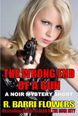 Read: The Wrong End Of A Gun Book (A Noir Mystery Short)