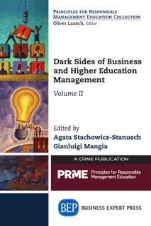 Dark Sides of Business and Higher Education Management, Volume II by Agata Stachowicz-Stanusch & Gianluigi Mangia