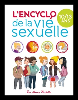 Encyclopédie la vie sexuelle 10-13 ans NED by Jacqueline Kahn-Nathan, Docteur Christiane Verdoux, Jean Cohen & Ray Bret Koch