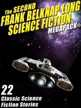 Read: The Second Frank Belknap Long Science Fiction MEGAPACK®: 22 Classic Book Stories
