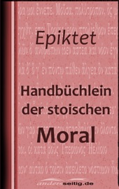 Handbüchlein der stoischen Moral - Epiktet
