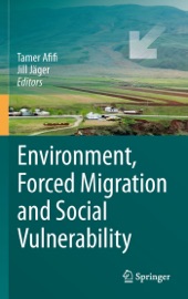 Environment, Forced Migration and Social Vulnerability - Tamer Afifi & Jill Jäger