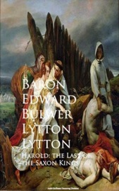Harold: the Last of the Saxon Kings - Edward Bulwer Lytton