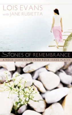 Stones of Remembrance by Lois Evans book