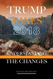 Trump Tax 2018: Understanding the Changes - Dale Michelson