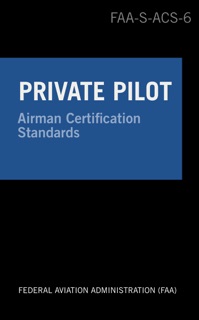 Private Pilot Airman Certification Standards by Federal Aviation Administration (FAA)
