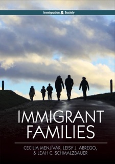 Immigrant Families by Cecilia Menjívar, Leisy J. Abrego & Leah C. Schmalzbauer