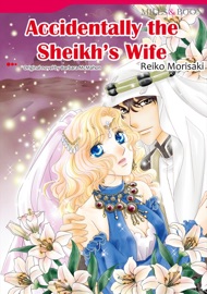 Accidentally The Sheikh's Wife(Harlequin Comics) - Reiko Morisaki
