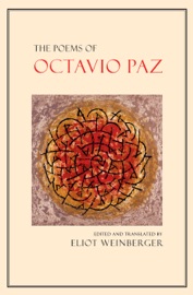 The Poems of Octavio Paz - Octavio Paz, Eliot Weinberger, Elizabeth Bishop, Paul Blackburn, Denise Levertov, Muriel Rukeyser & Charles Tomlinson