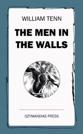 The Men in the Walls - William Tenn