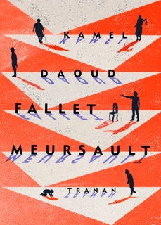 Fallet Meursault by Kamel Daoud