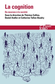 La cognition. Du neurone à la société - Collectifs