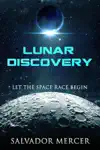 Lunar Discovery by Salvador Mercer Book Summary, Reviews and Downlod