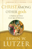 Christ Among Other gods - Erwin W. Lutzer & J.I. Packer