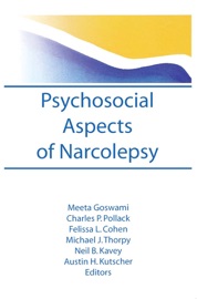 Psychosocial Aspects of Narcolepsy - Meeta Goswami & Charles Pollak