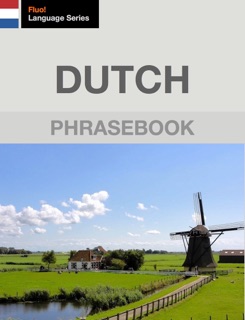 Dutch Phrasebook by J. Martinez-Scholl