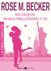 Mis deseos, mi multimillonario y yo - La obra completa
