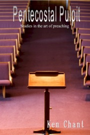 Pentecostal Pulpit - Ken Chant