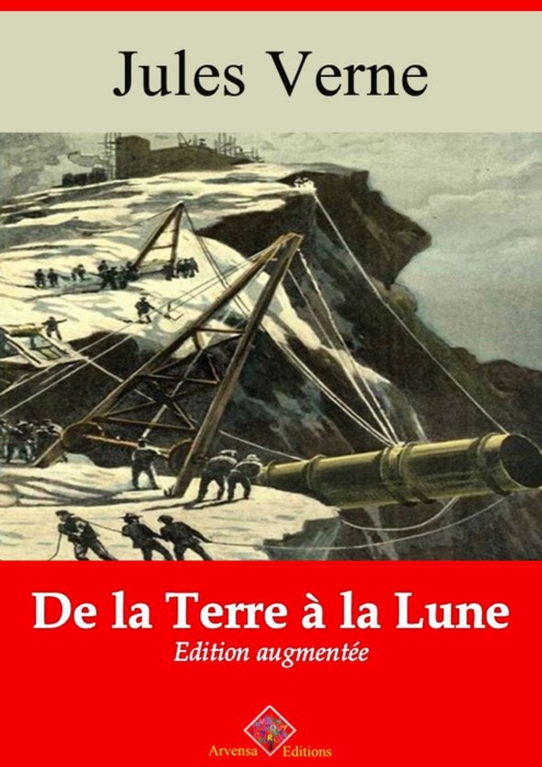 De la Terre à la Lune (entièrement illustré)