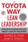 The Toyota Way to Lean Leadership:  Achieving and Sustaining Excellence through Leadership Development - Jeffrey K. Liker & Gary L. Convis