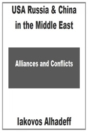Usa Russia & China in the Middle East - Iakovos Alhadeff
