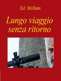 Lungo viaggio senza ritorno - Ed McBain