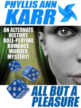 Read: All But a Pleasure: An Book Alternate-History Role-Playing Romance Murder Mystery