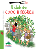 Il club dei cuochi segreti - Emanuela Bussolati & Federica Buglioni