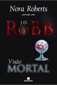 Visão mortal - J.D. Robb