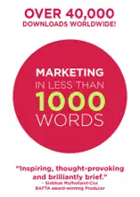 Marketing In Less Than 1000 Words
